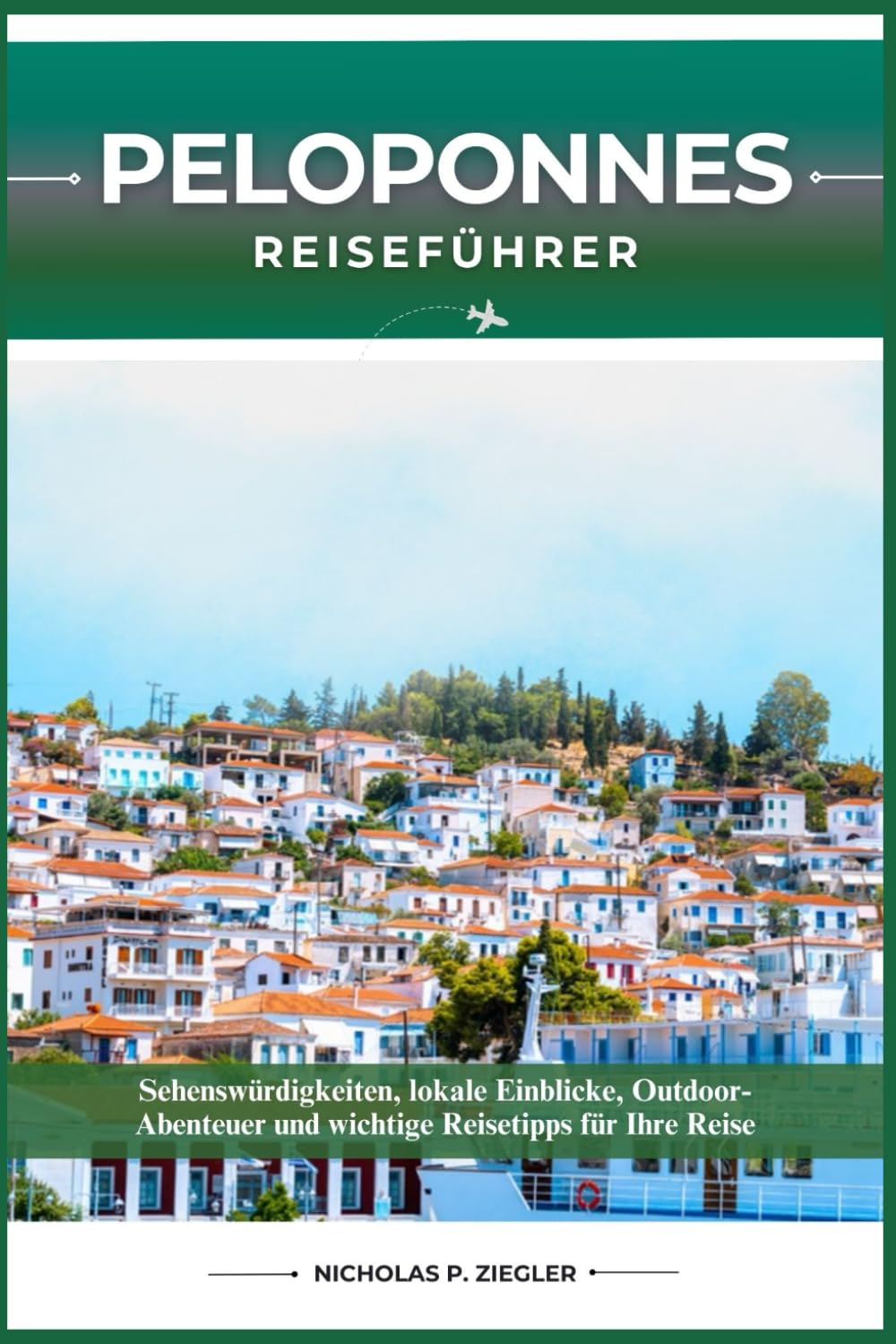 PELOPONNES REISEFÜHRER: Sehenswürdigkeiten, lokale Einblicke, Outdoor-Abenteuer und wichtige Reisetipps für Ihre Reise