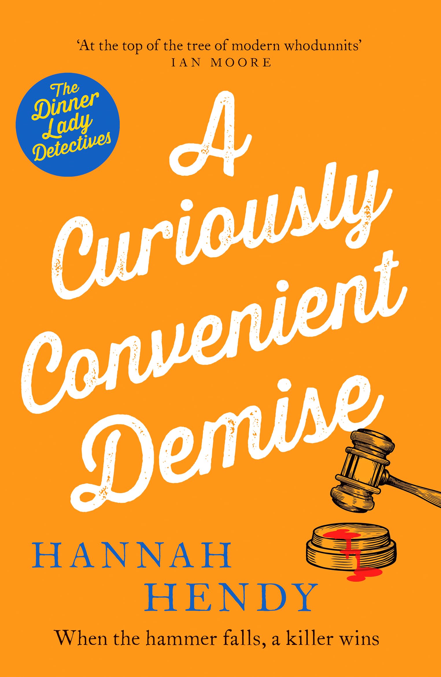 A Curiously Convenient Demise: A laugh-out-loud cosy crime novel set in Wales for fans of Richard Osman, Richard Coles and Janice Hallett: 7 (Dinner Lady Detectives, 7)
