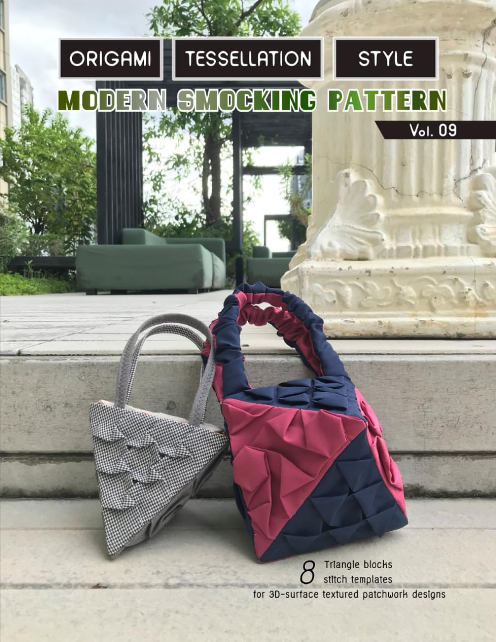 Origami tessellation style modern smocking pattern vol.9: Easy triangle quilt blocks, hand-stitch fabric manipulation/ textile art designs, with ... 3D patchwork and geometric wristlet/ handbag