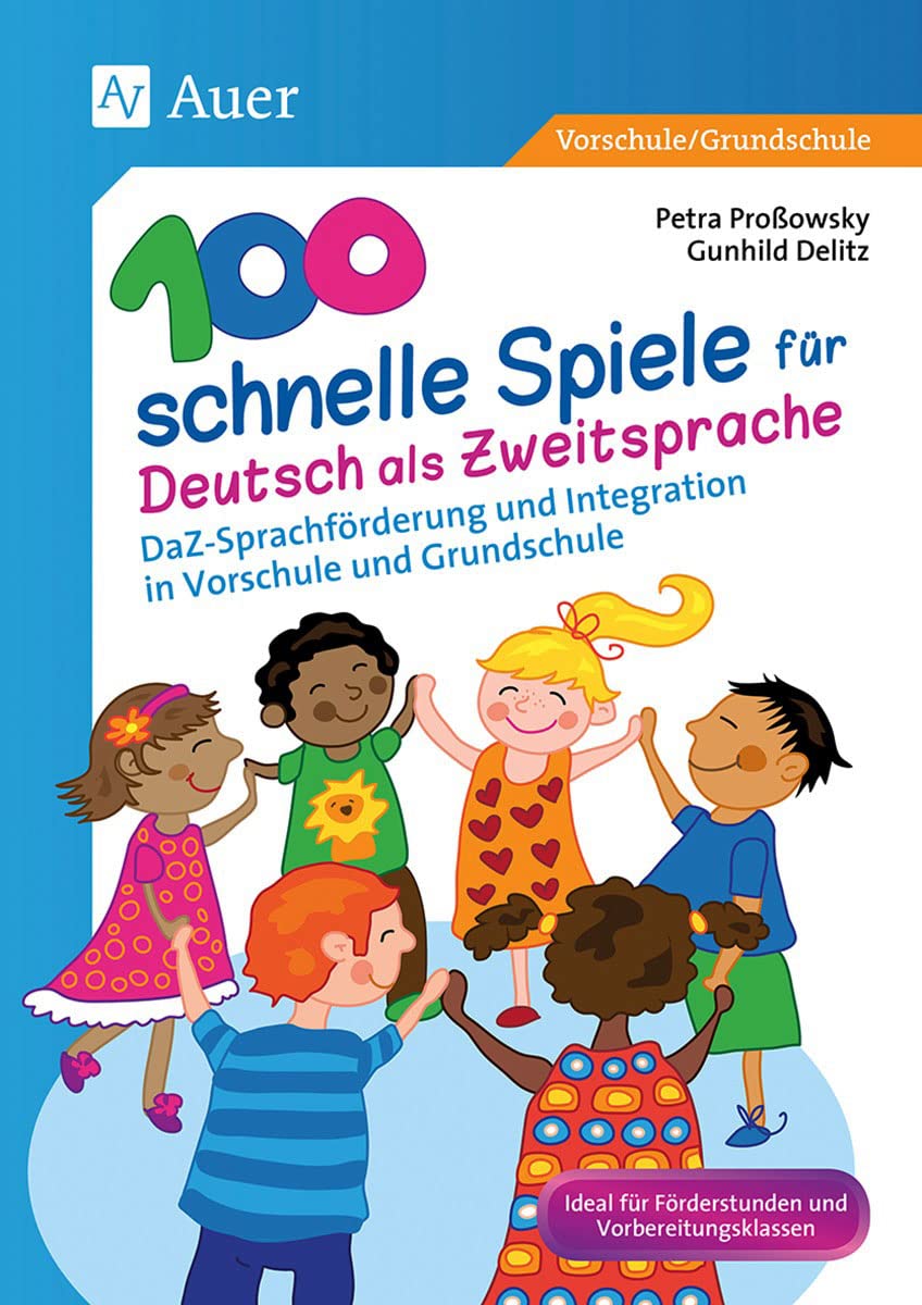 100 schnelle Spiele für Deutsch als Zweitsprache: DaZ-Sprachförderung