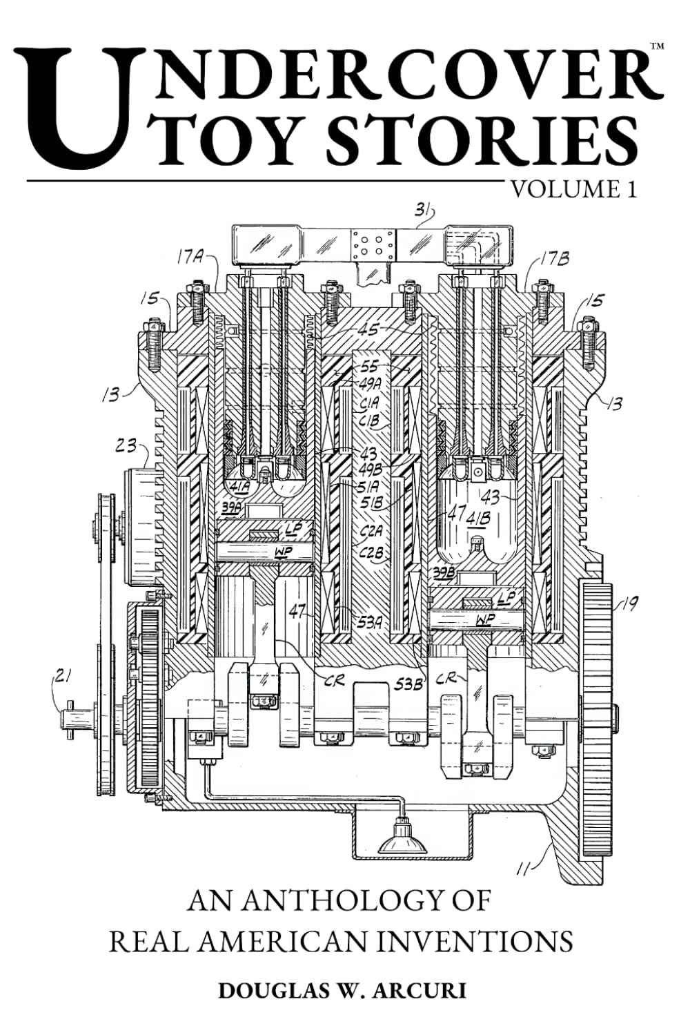 Undercover Toy Stories: An Anthology of Real American Inventions