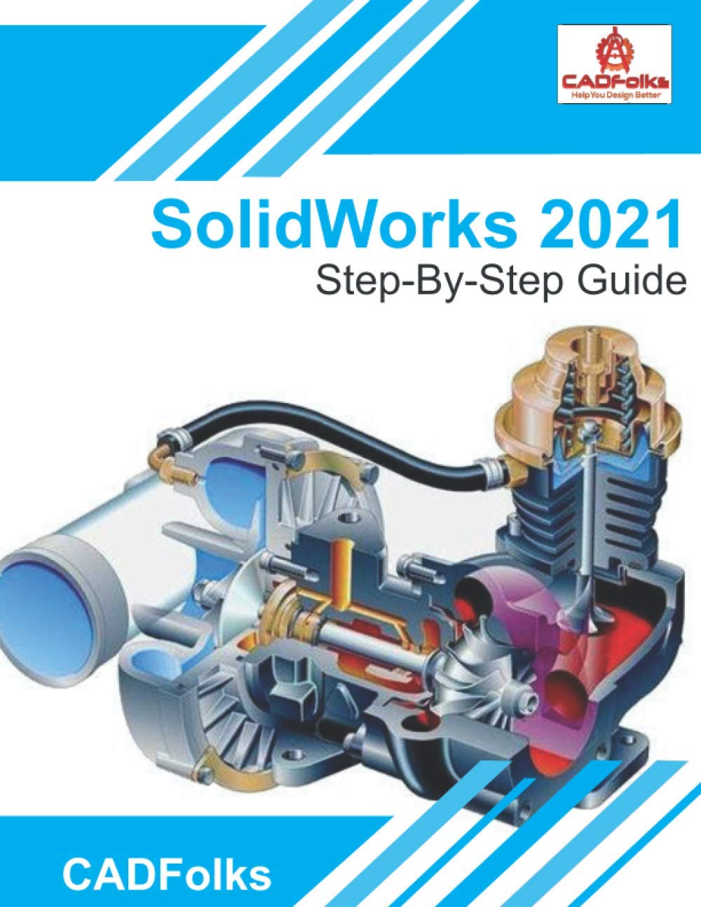 SolidWorks 2021 - Step-By-Step Guide: Part, Assembly, Drawings, Sheet Metal, & Surfacing Paperback – December 1, 2020