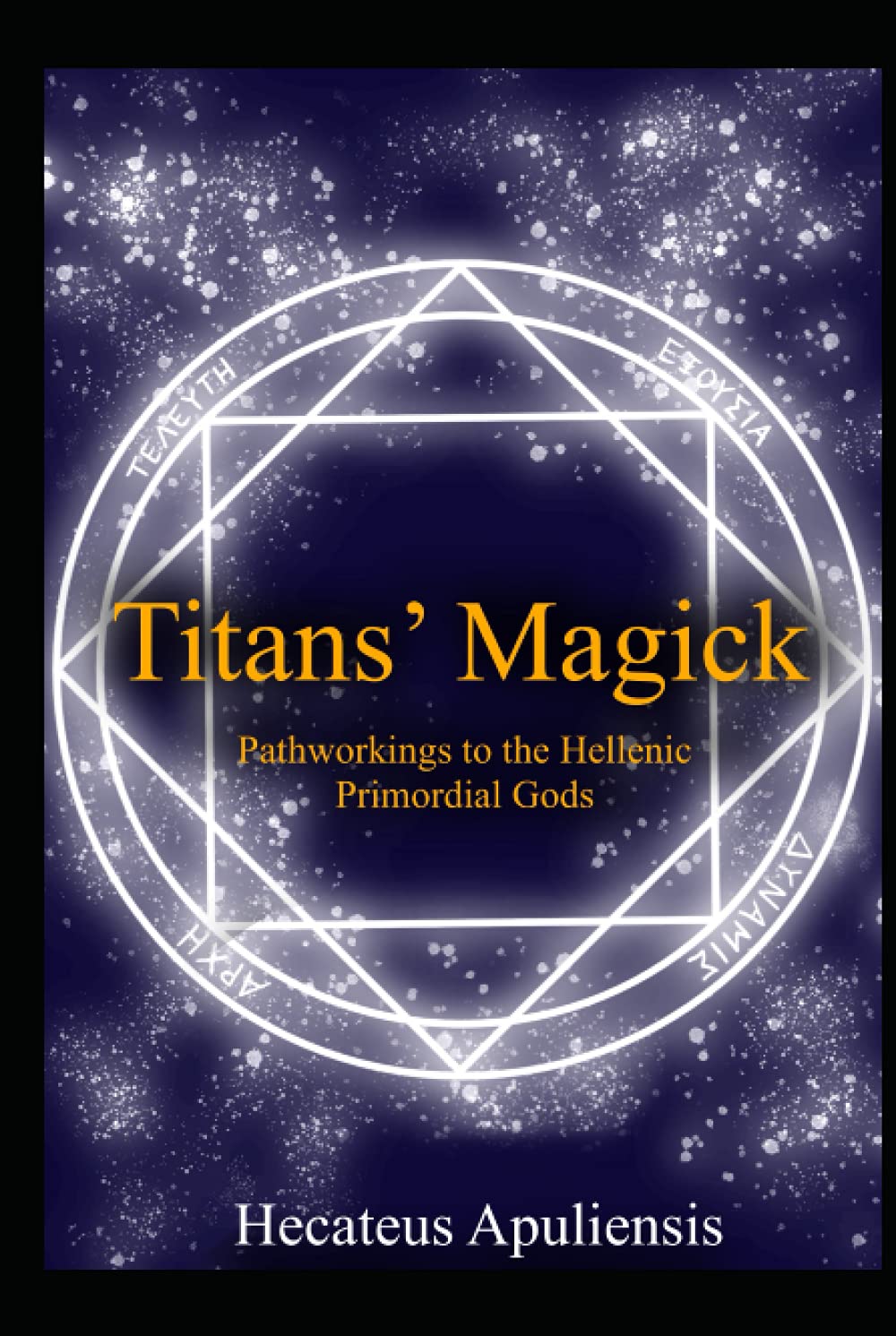 Titans' Magick: Pathworkings of the Hellenic Primordial Gods (Hellenic Magick)