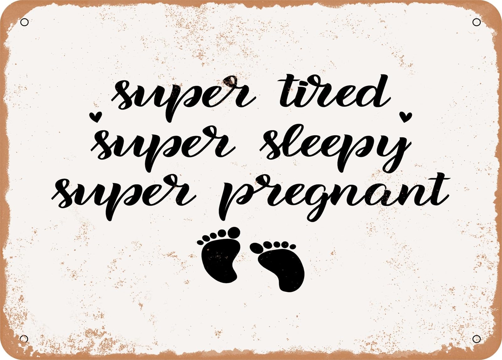 Miaomansenstore Metal Sign - Super Tired Super Sleepy Super Pregnant - Vintage Look Sign Home Decor
