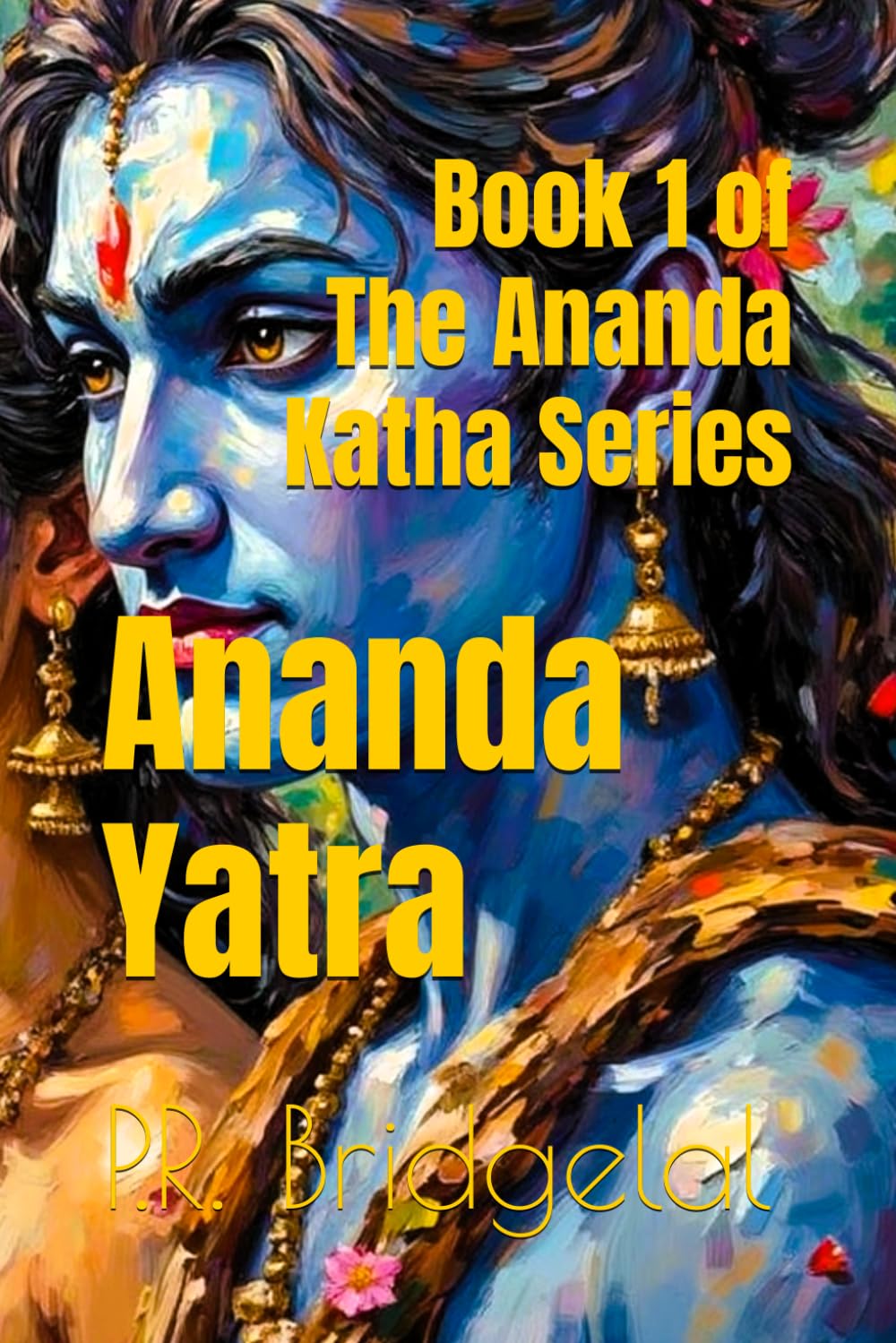 Ananda Yatra (Book1): 11 Short tales inspired by the Ananda Ramayan (Ananda Katha Book Series)      Paperback – June 27, 2025