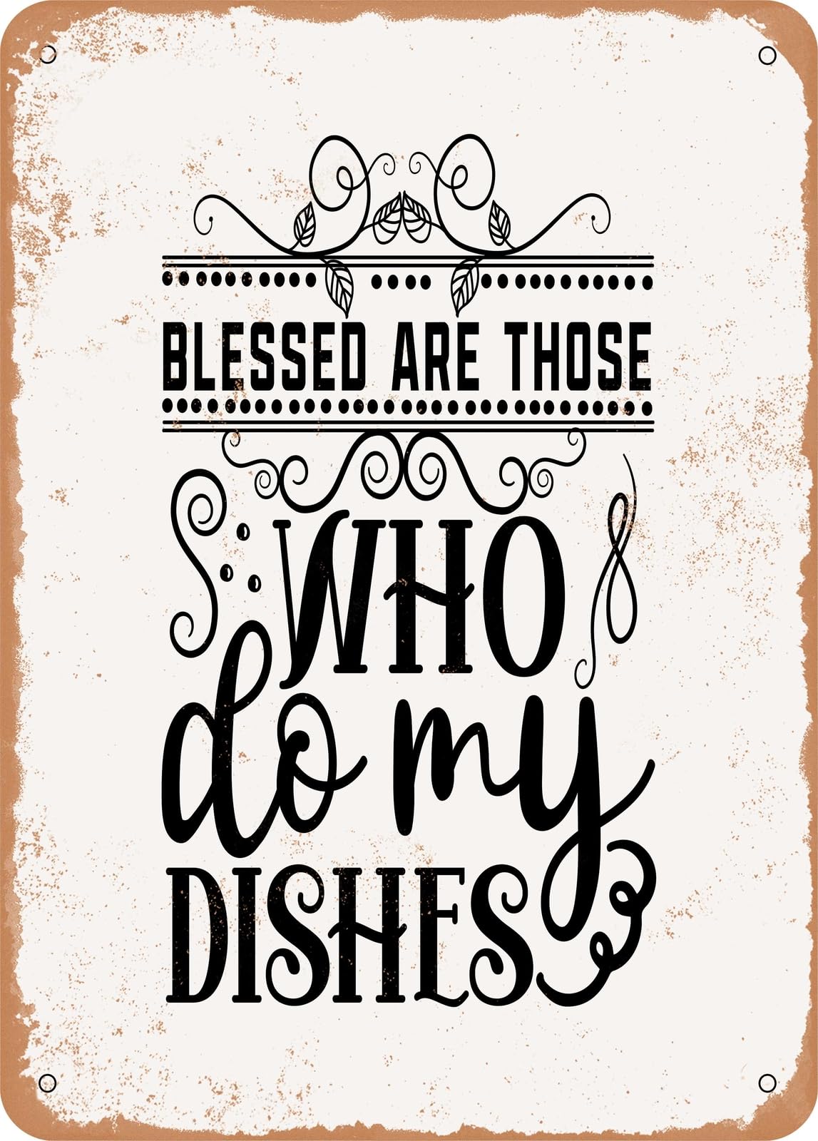 Metal Sign - Blessed Are Those Who Do My Dishes - Vintage Rusty Look home decor