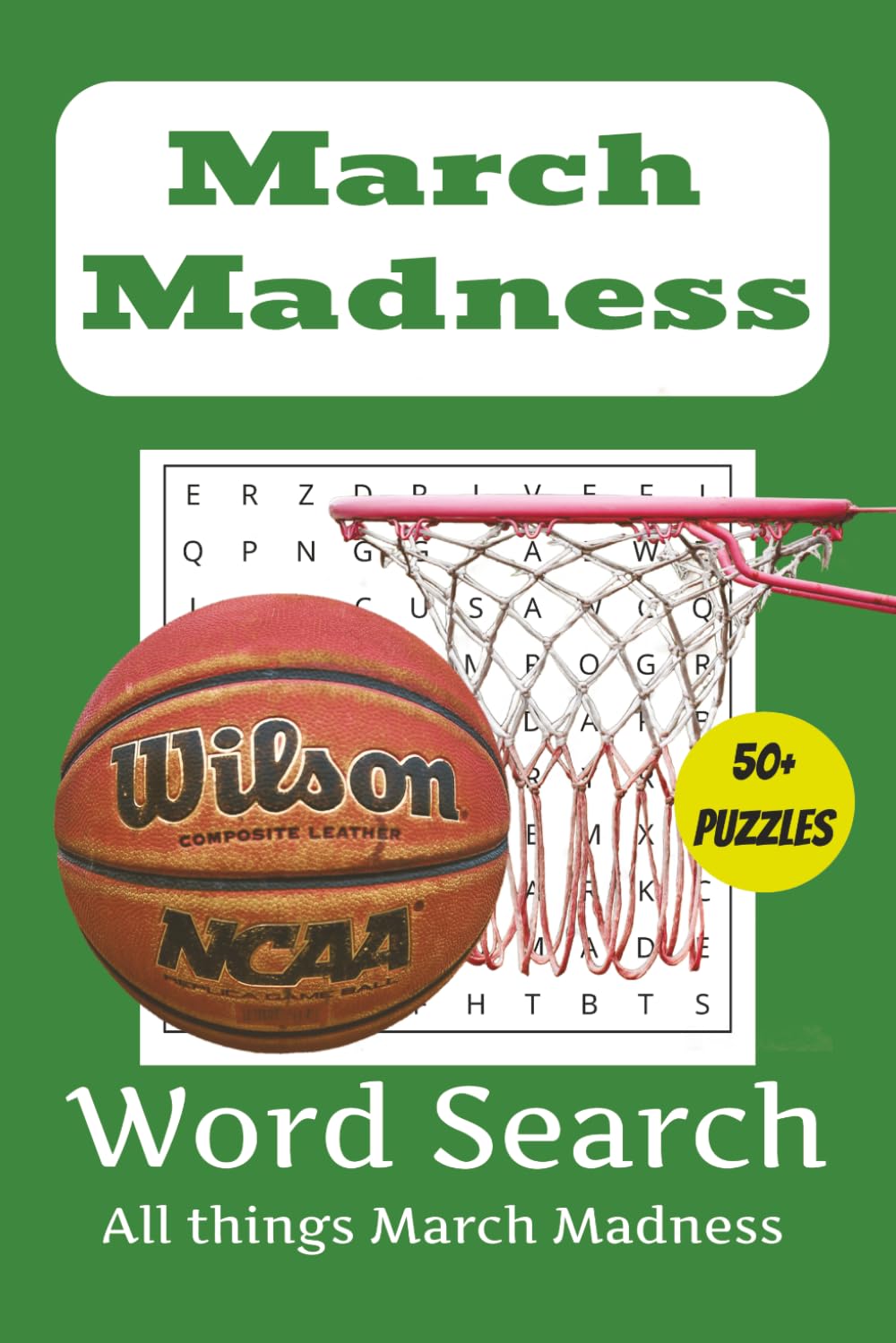 March Madness Word Search: All things March Madness with Easy to Read Print, March Madness, Basketball, College Brackets and More (6 x 9, 110 pages, 50+ Puzzles...Gift for everyone