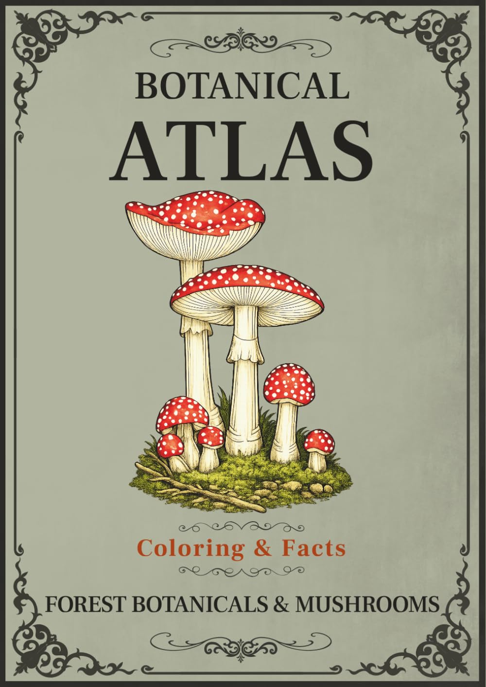 Botanical Atlas, Volume III: Forest Botanicals & Mushrooms: Forest Plants & Mushroom Coloring Book for Adults with Botanical Facts