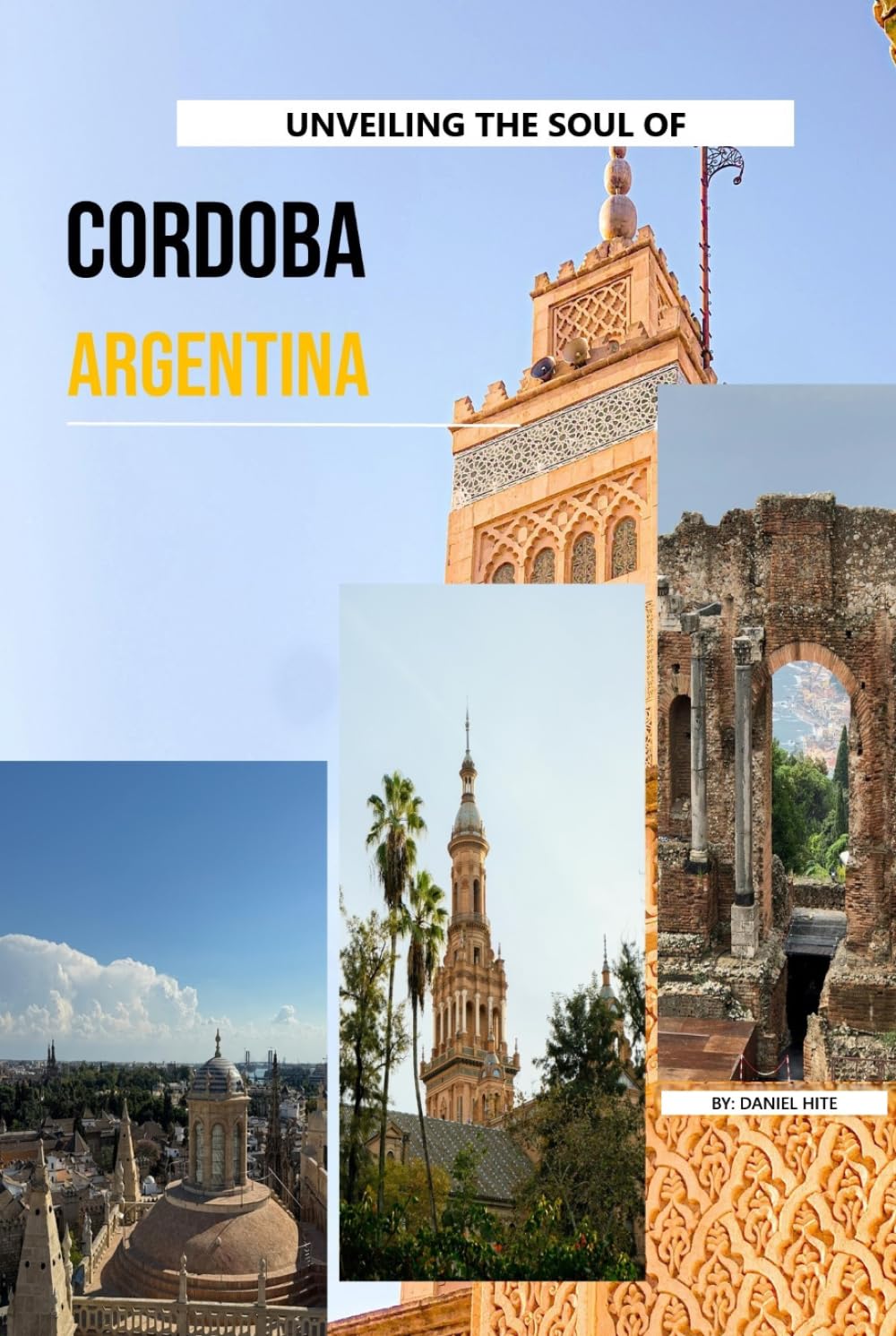 Unveiling The Soul Of Cordoba, Argentina