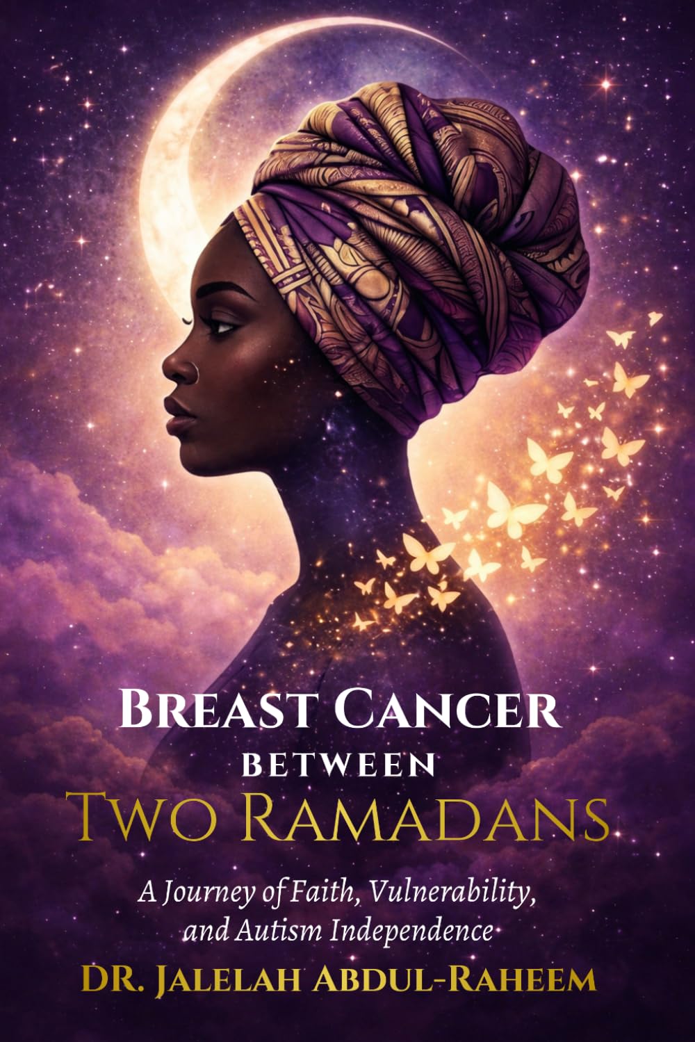 Breast Cancer Between Two Ramadans: A Journey of Faith, Vulnerability, and Autism Independence
