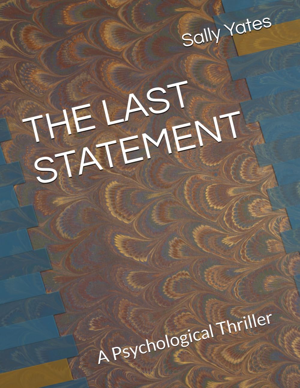THE LAST STATEMENT: A Psychological Thriller