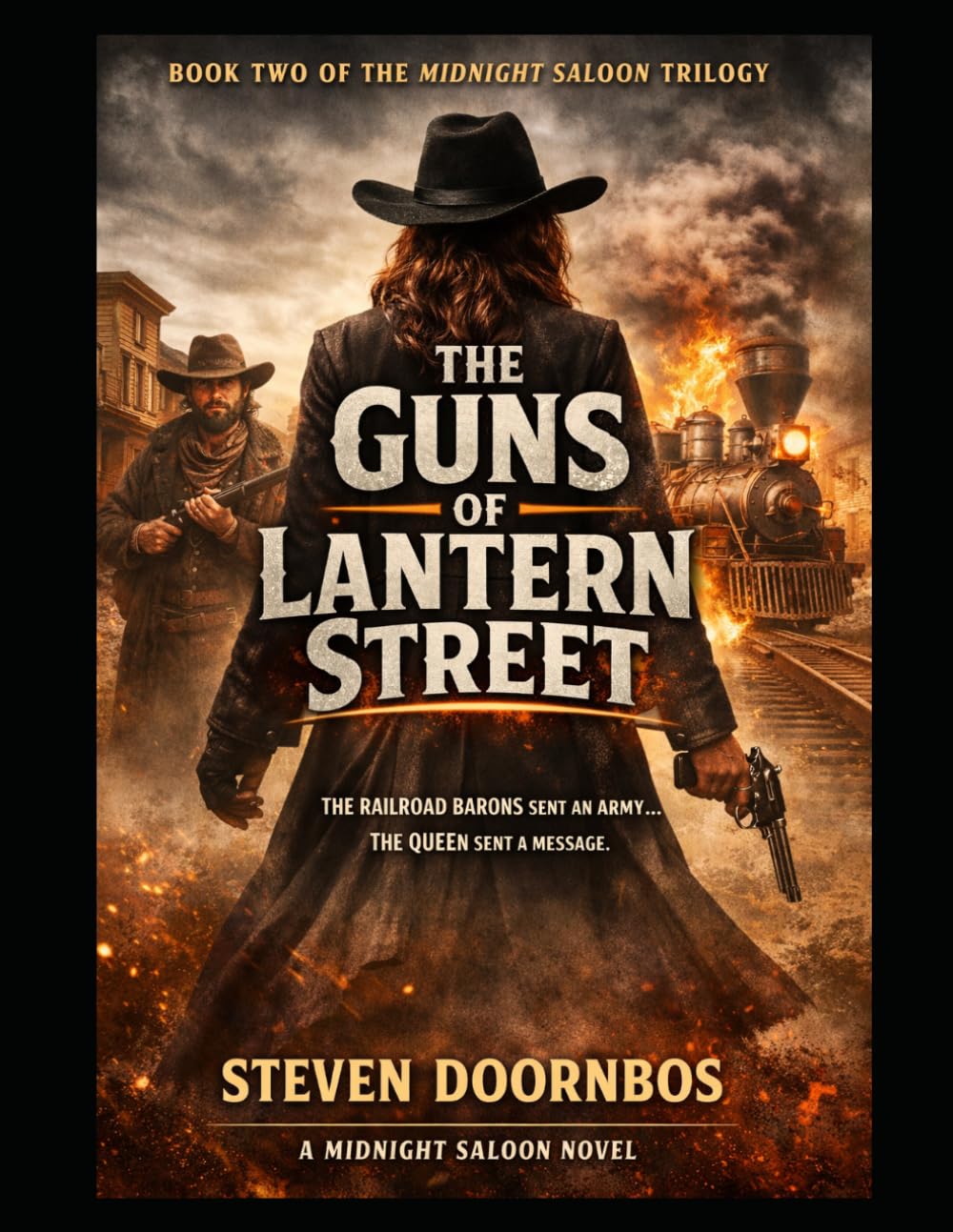 The Guns Of Lantern Street: Book two of the Midnight Saloon Trilogy: The railroad barons sent an army... The Queen sent a message.