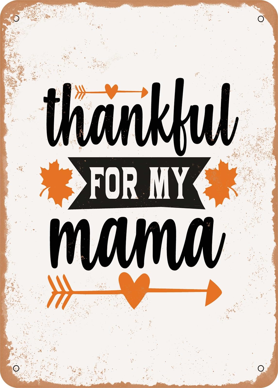 Metal Sign - Thankful For My Mama - Vintage Rusty Look home decor