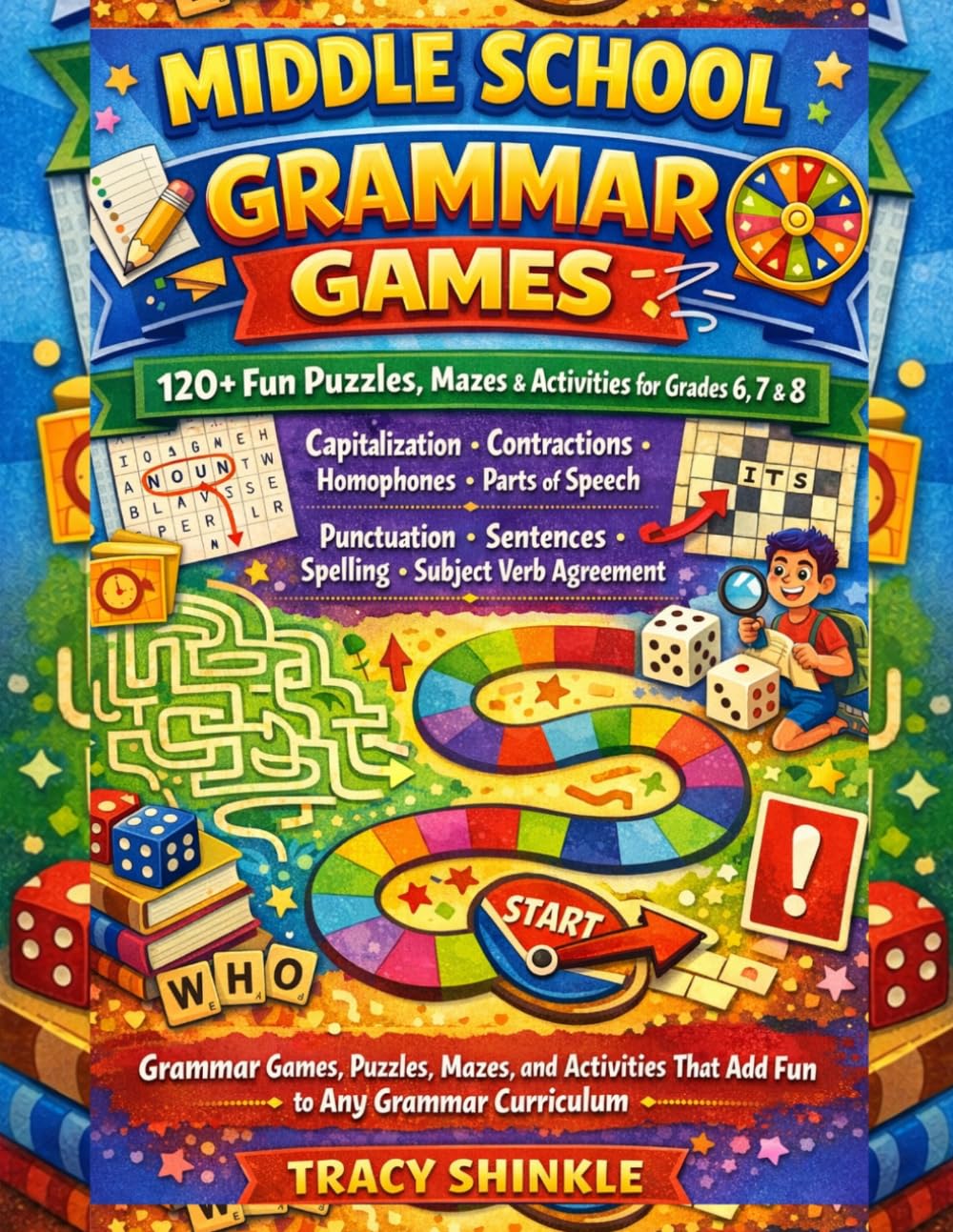 MIDDLE SCHOOL GRAMMAR GAMES.: Grammar Games, Puzzles, Mazes, and Activities That Add Fun to Any Grammar Curriculum Grades 6 . 7 . 8