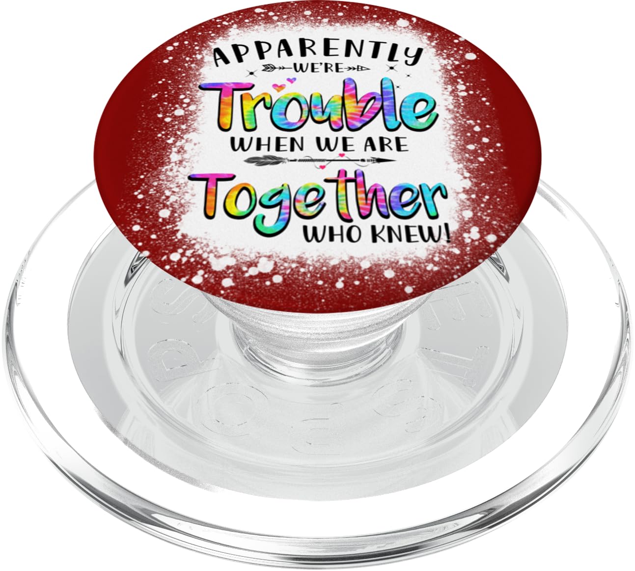 Apparently we're trouble when we are together Who Knew PopSockets PopGrip for MagSafe