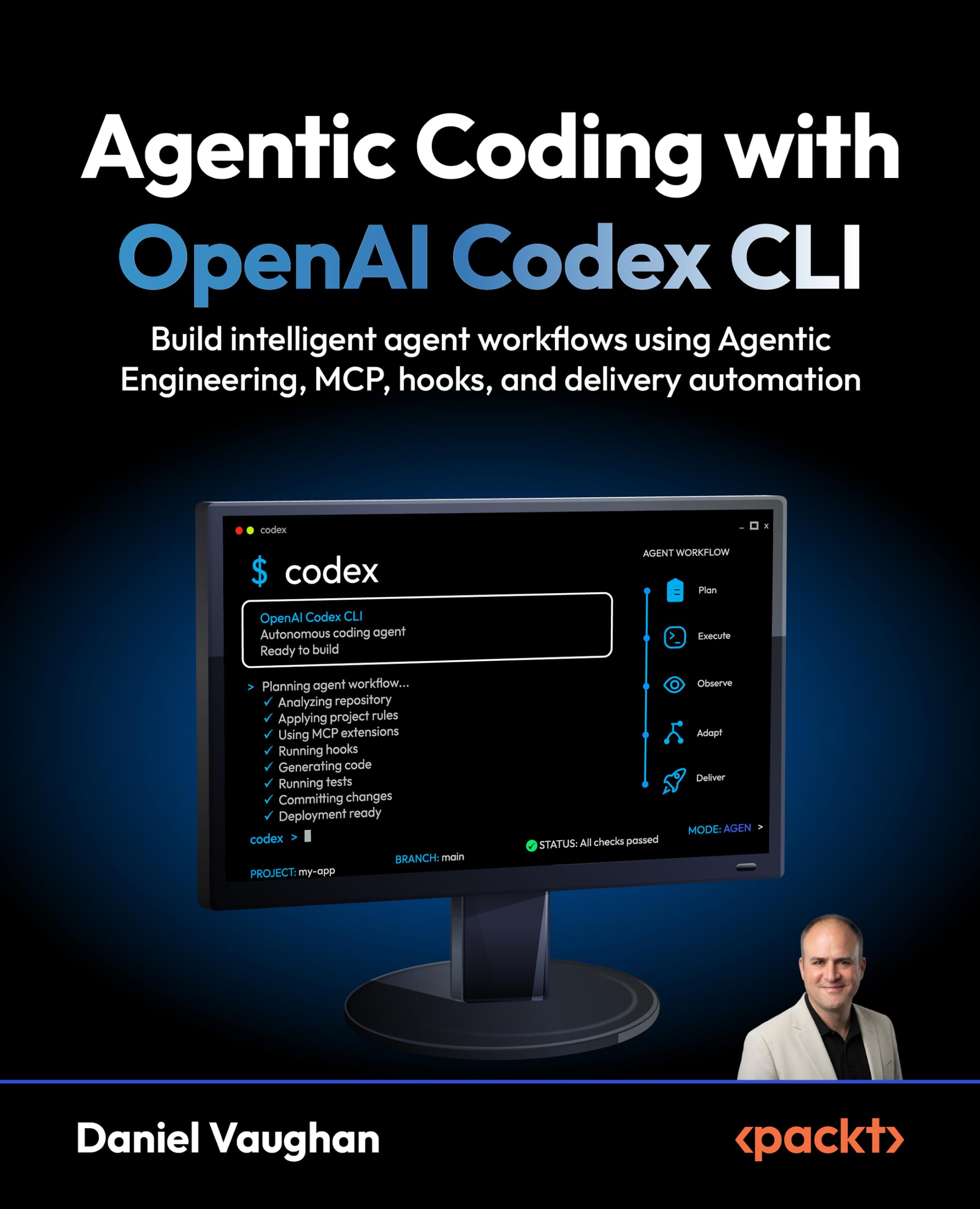 Agentic Coding with OpenAI Codex CLI: Build intelligent agent workflows using Agentic Engineering, MCP, hooks, and delivery automation