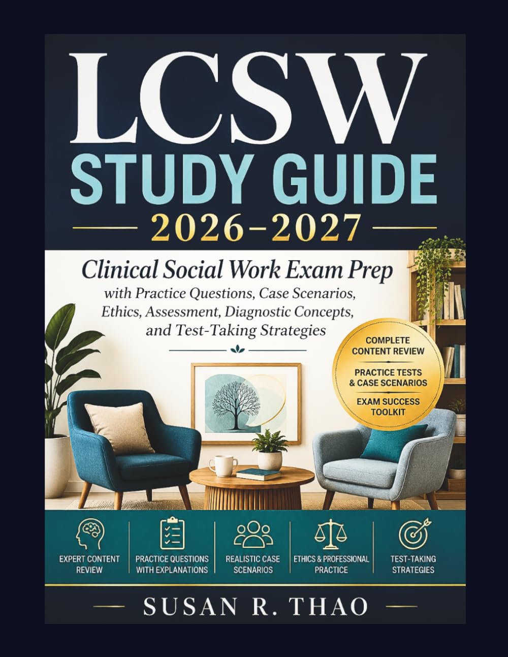 LCSW Study Guide 2026–2027: Clinical Social Work Exam Prep with Practice Questions, Case Scenarios, Ethics, Assessment, Diagnostic Concepts, and Test-Taking Strategies