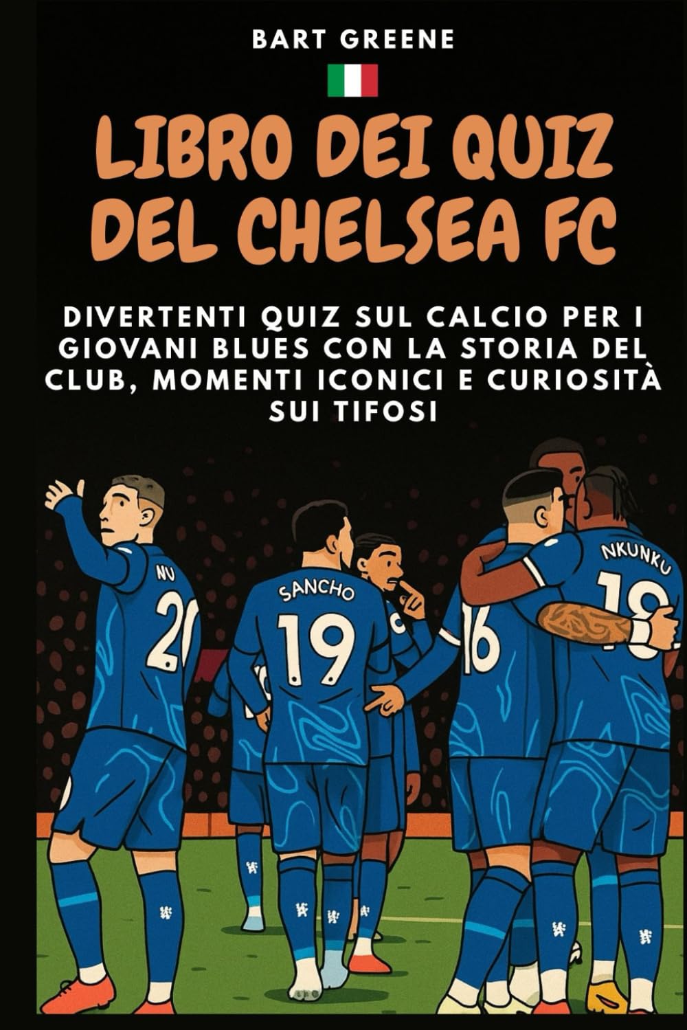 LIBRO DEI QUIZ DEL CHELSEA FC: Divertenti quiz sul calcio per i giovani Blues con la storia del club, momenti iconici e curiosità sui tifosi