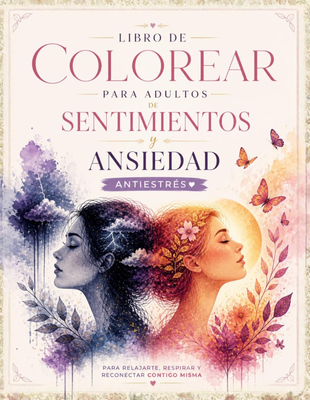 Libro de colorear para adultos sentimientos y ansiedad: Terapia emocional antiestrés para relajarte, entender tus emociones y reconectar contigo (
