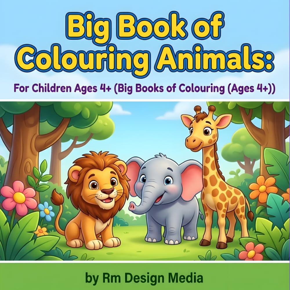 Big Book of Colouring Animal's: For Children Ages 4+