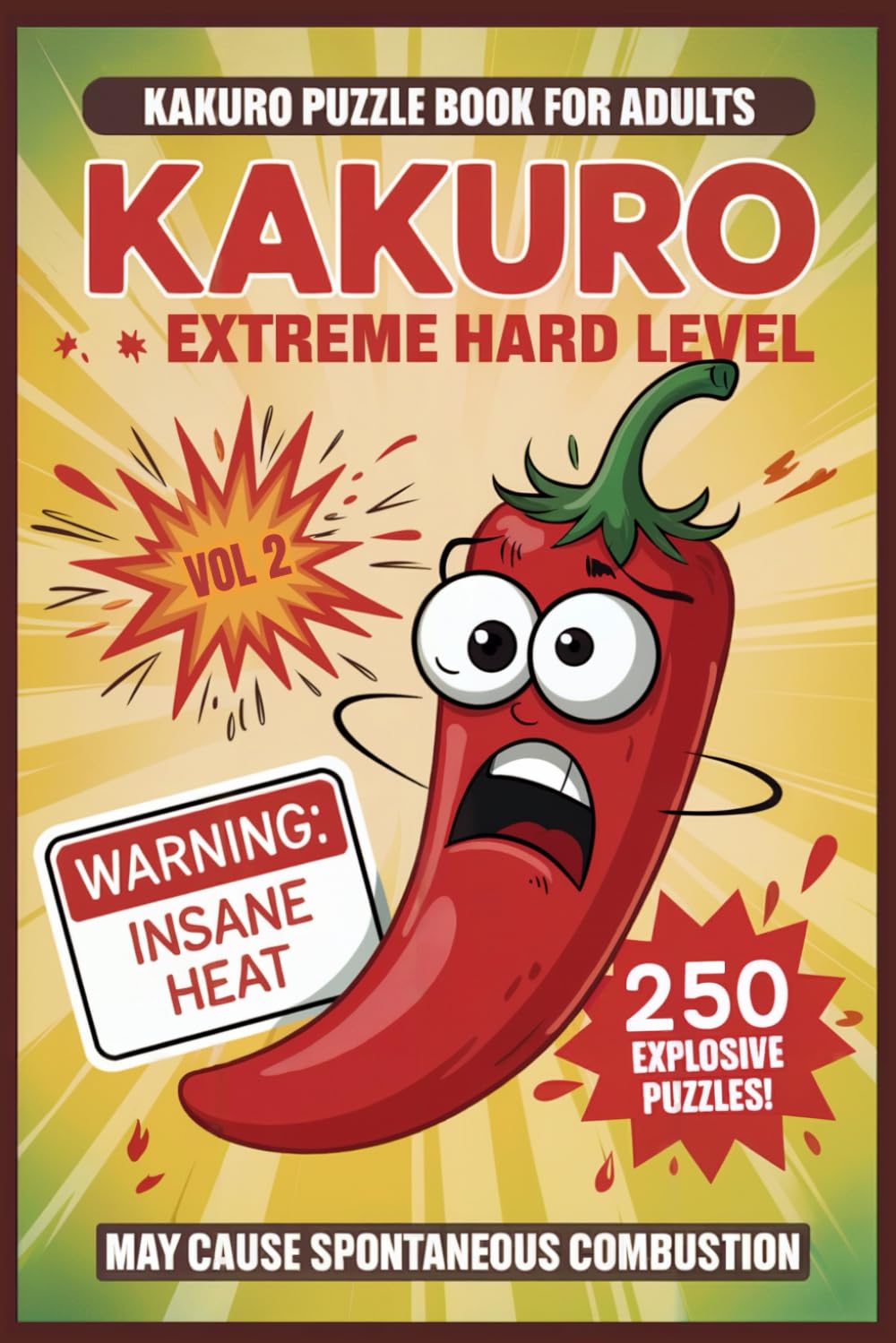 Kakuro Puzzle Book for Adults: Extreme Hard Mind-Bending Challenges for Genius-Level Thinkers Vol 2