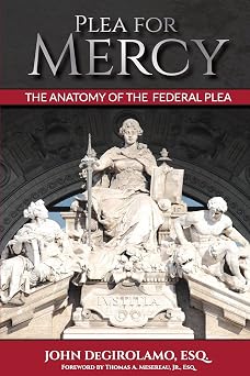 Plea For Mercy The Anatomy of The Federal Plea