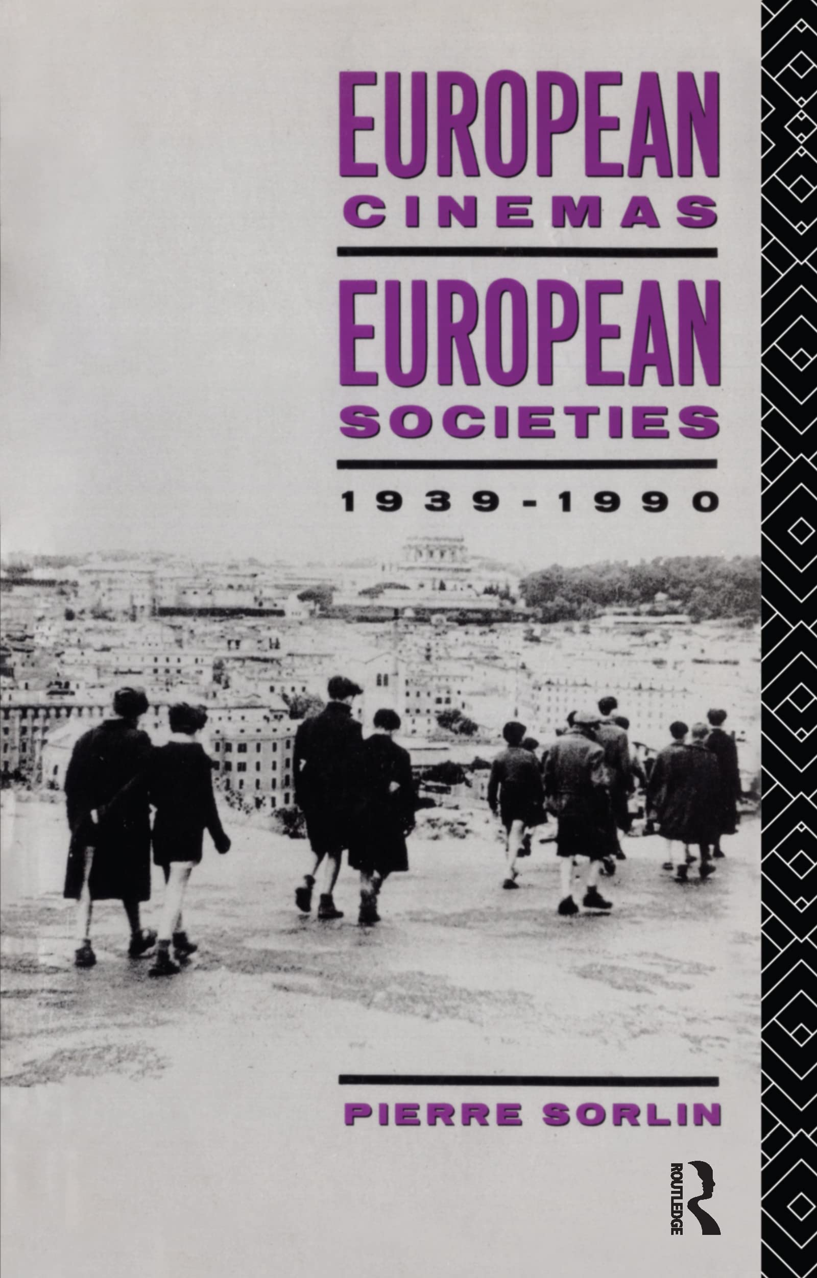 European Cinemas, European Societies, 1939-1990 (Studies in Film, Television and the Media)