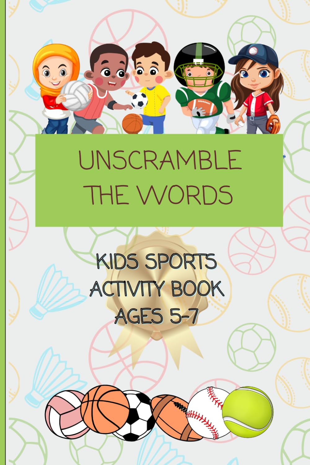 UNSCRAMBLE THE WORDS: KIDS SPORTS ACTIVITY BOOK AGES 5-7