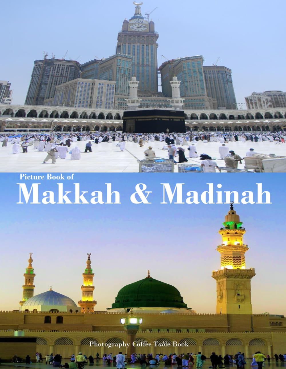 Makkah and Madinah Saudi Arabia: Cool Pictures That Create an Idea for You About an Amazing Area, Buildings style, Cultural Religious ... All Travels, Hiking and Pictures Lovers.