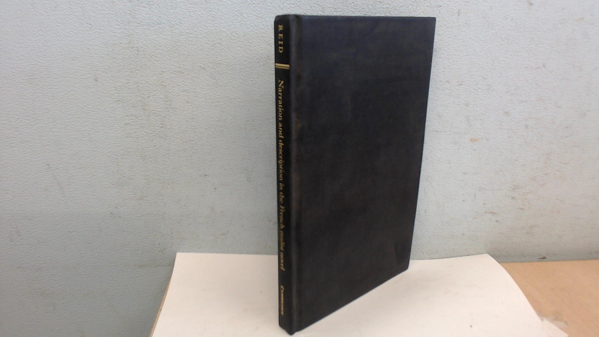Narration and Description in the French Realist Novel: The Temporality of Lying and Forgetting (Cambridge Studies in French, Series Number 44)