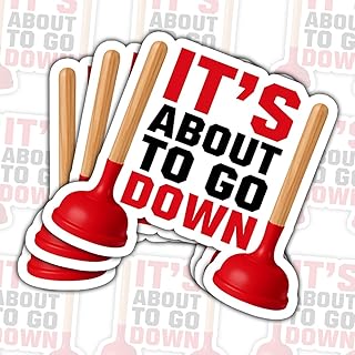 3Pcs It's About to Go Down Sticker, Funny Plumber Sticker, Plumber Joke Plumber Humor Sink Plunger Stickers - Stickers for Laptop Water Bottle Phone Case Car Helmet Hard Hat 3"