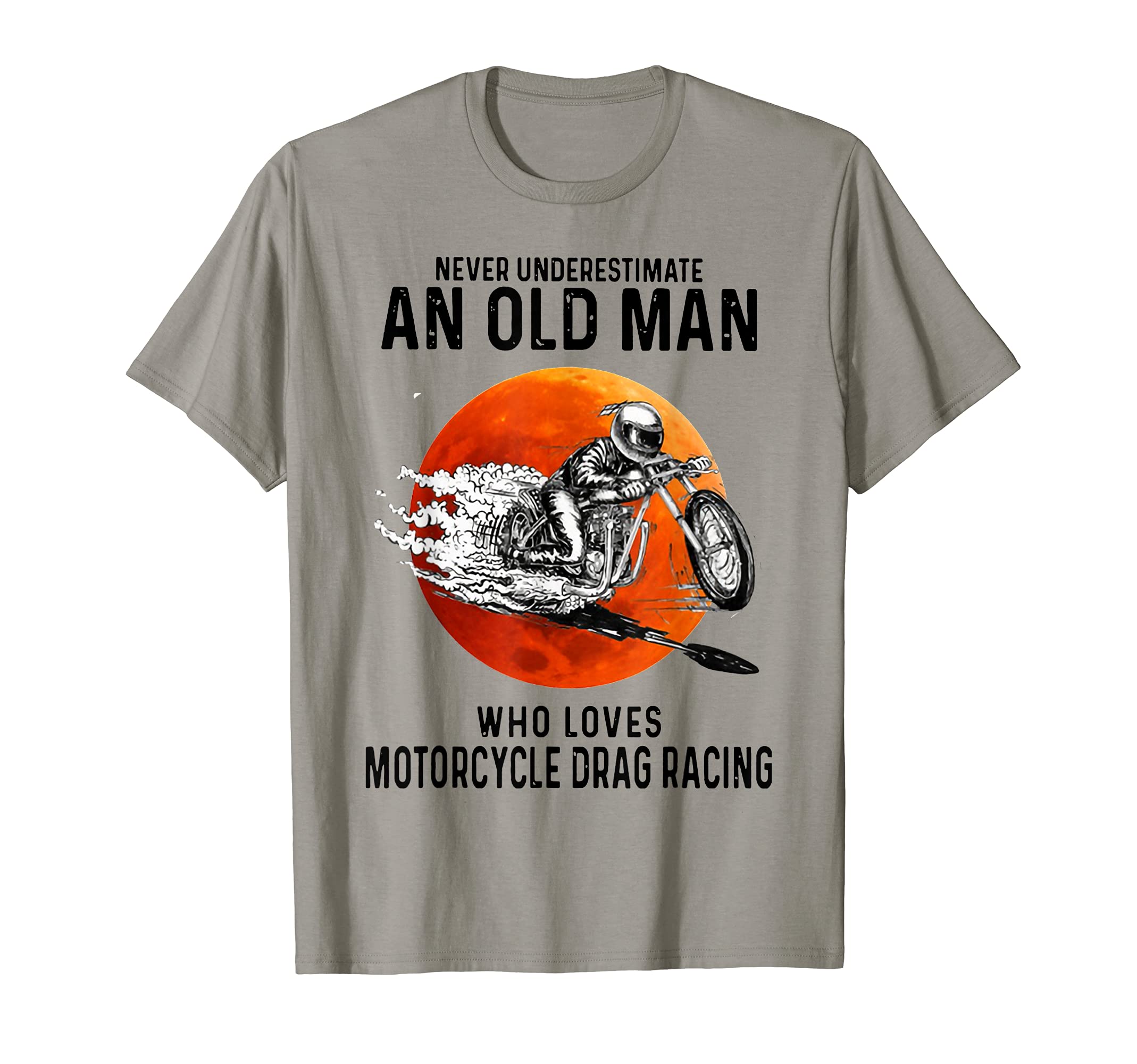 Old Man Who Loves Motorcycle Drag RacingT-Shirt