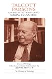 Talcott Parsons on Institutions and Social Evolution: Selected Writings (Heritage of Sociology Series)