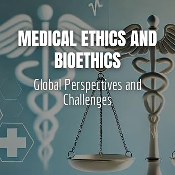 Medical Ethics and Bioethics: Global Perspectives and Challenges Audiobook by Júlio César Pedrosa episode artwork