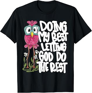 Doing My Best & Letting God Do The Rest Bird Christian T-Shirt