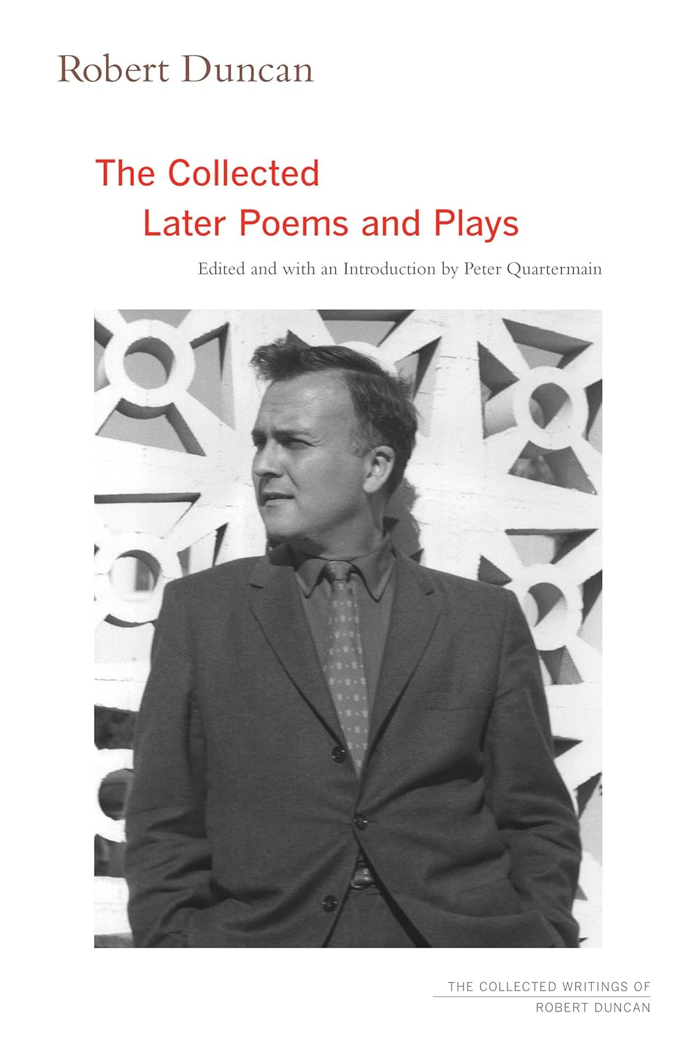 Robert Duncan: The Collected Later Poems and Plays (Volume 3) (The Collected Writings of Robert Duncan)      Paperback – October 22, 2019