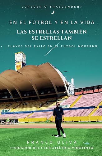 LAS ESTRELLAS TAMBIÈN SE ESTRELLAN: CLAVES DEL ÈXITO EN EL FÙTBOL MODERNO