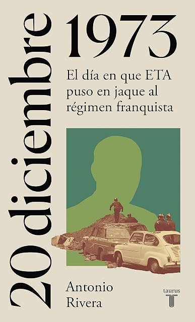 Portada de 20 de Diciembre de 1973: El Día en Que Eta Puso en Jaque al Régimen Fr