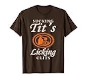 Women Sucking Tits Licking Funny Adult Joke Saying Quote T-Shirt