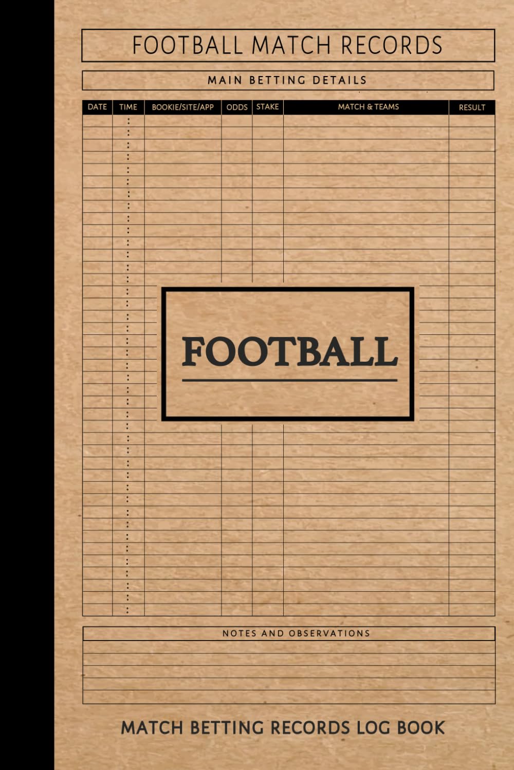 Football Match Betting Records Log Book: Football Enthusiast Journal. Track and Note Every Bet. Ideal for Sports Betters, Bookies, and Soccer Fans