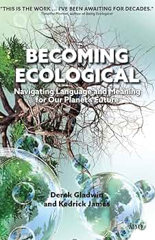 Becoming Ecological: Navigating Language and Meaning for Our