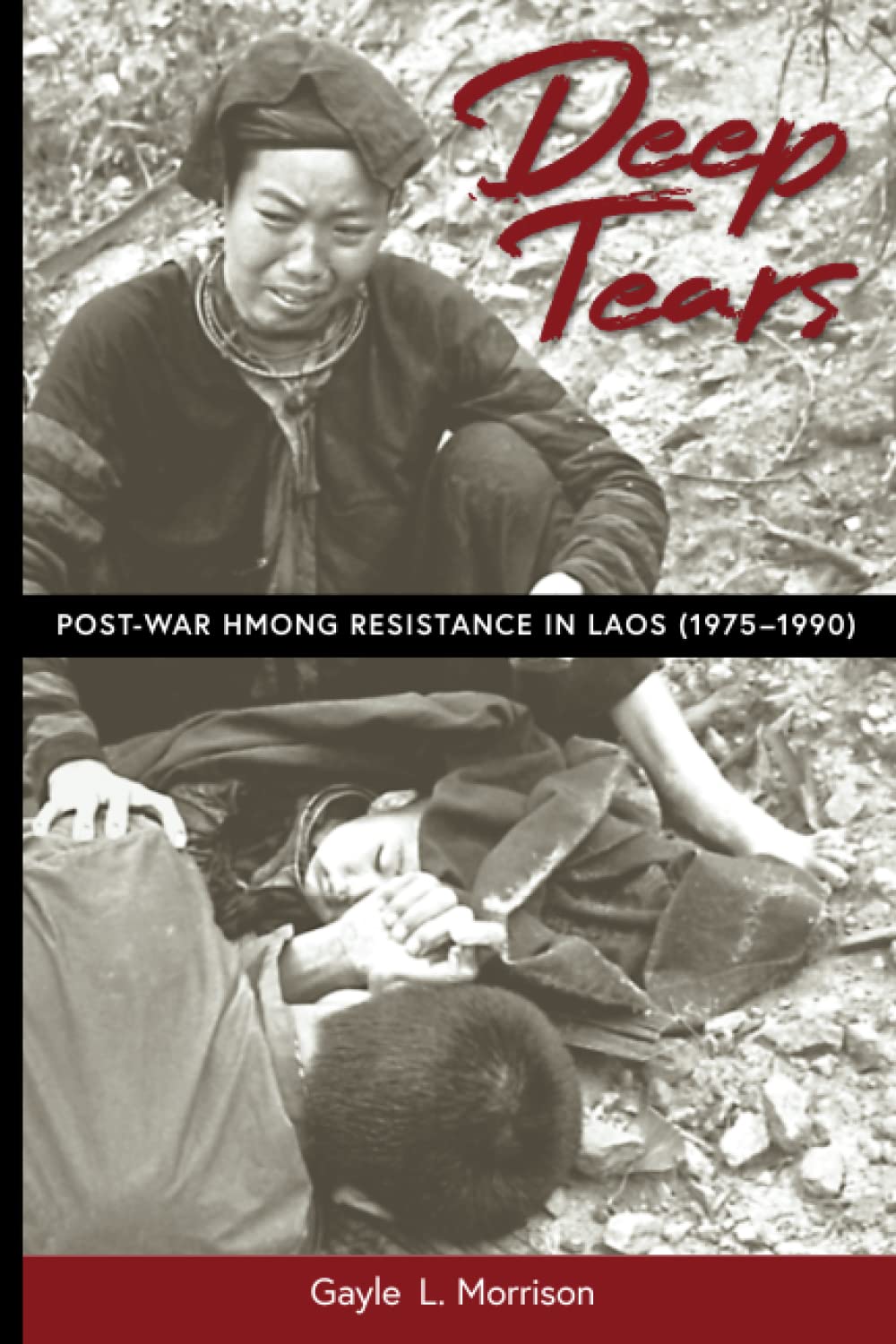 Deep Tears: Post-War Hmong Resistance in Laos (1975–1990)