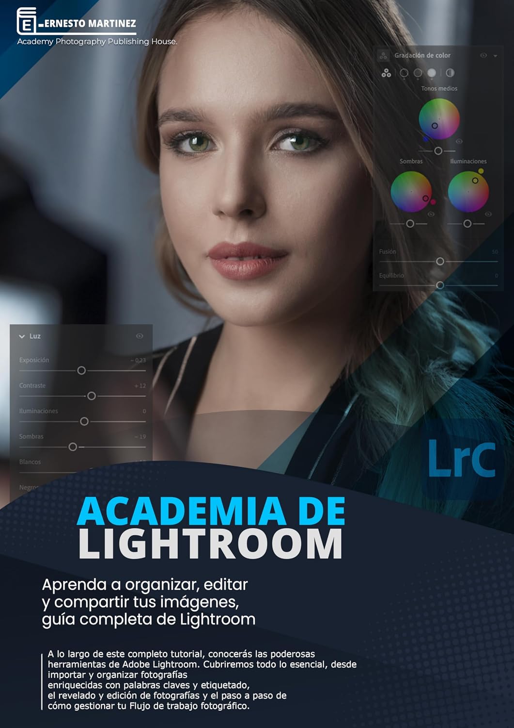 Academia de Lightroom: Aprenda a organizar, editar y compartir tus imágenes, guía completa de Lightroom (Spanish Edition)