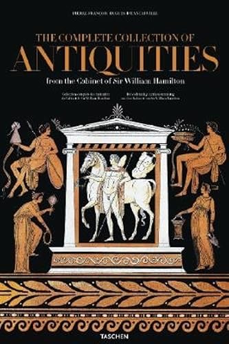 Pierre-francois Hugues D'hancarville: The Complete Collection of Antiquities from the Cabinet of Sir William Hamilton
