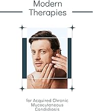 Modern Therapies for Acquired Chronic Mucocutaneous Candidiasis