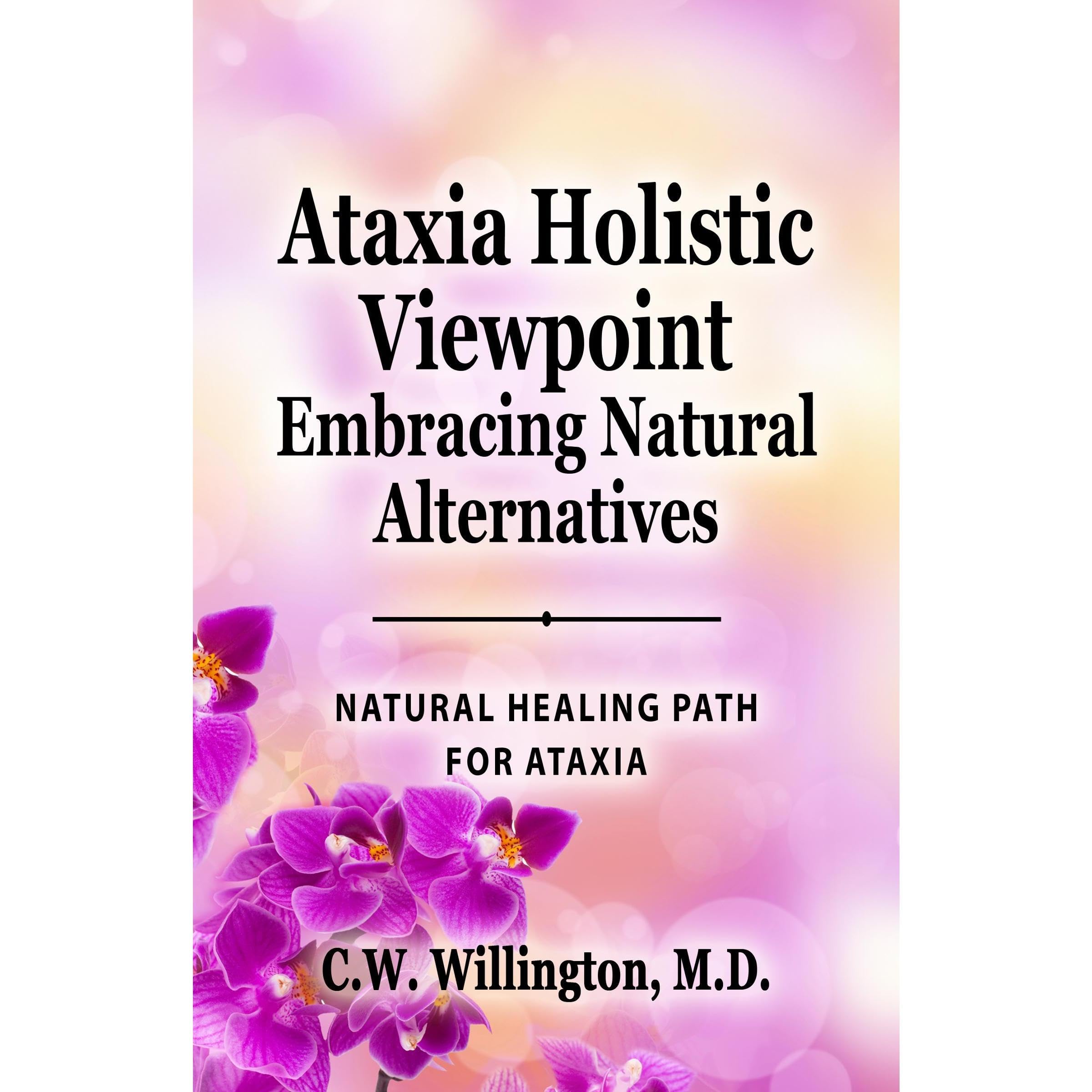Ataxia Holistic Viewpoint - Embracing Natural Alternatives