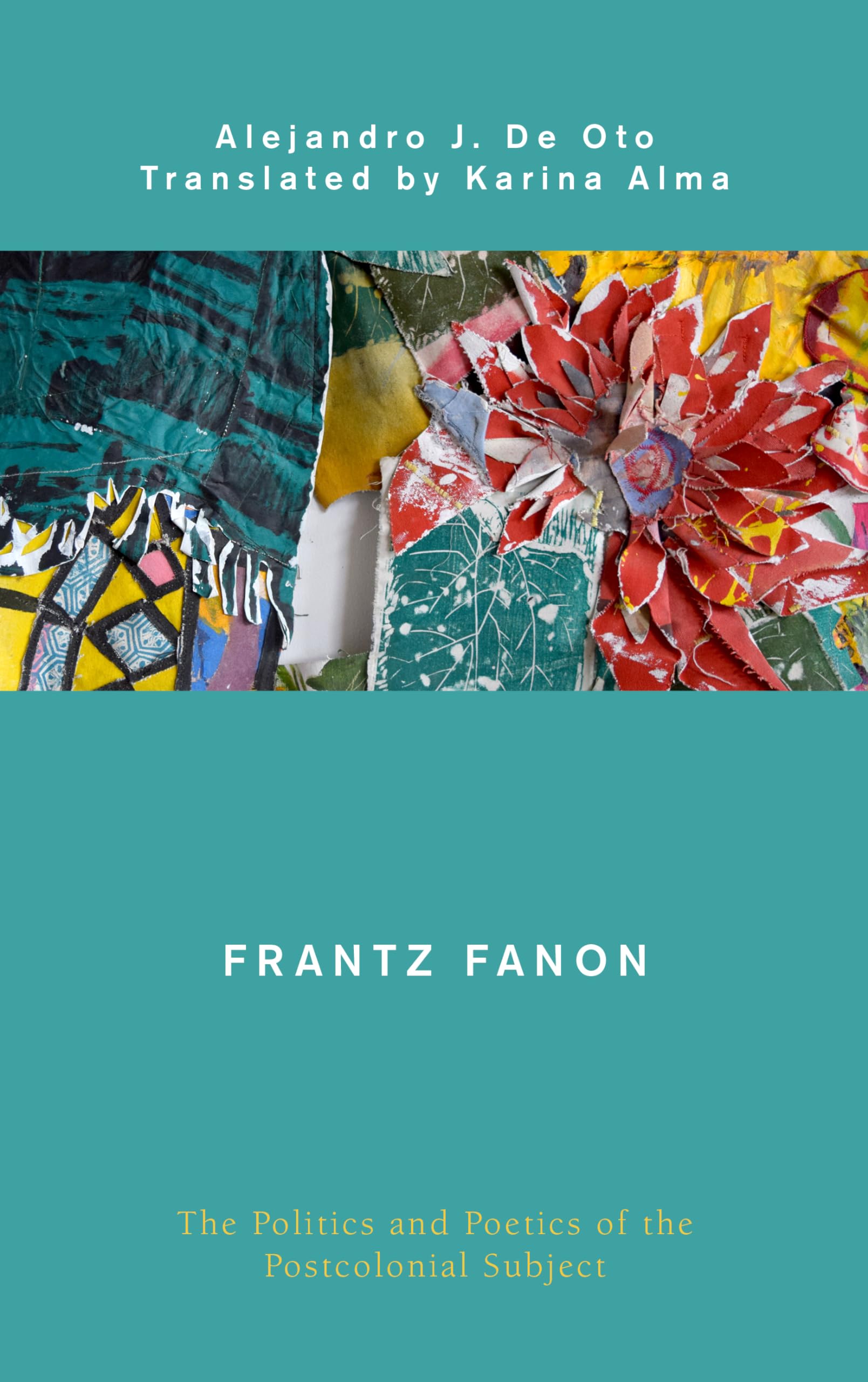 Buy Frantz Fanon: The Politics and Poetics of the Postcolonial Subject (Global Critical Caribbean Thought) — BookShops.in