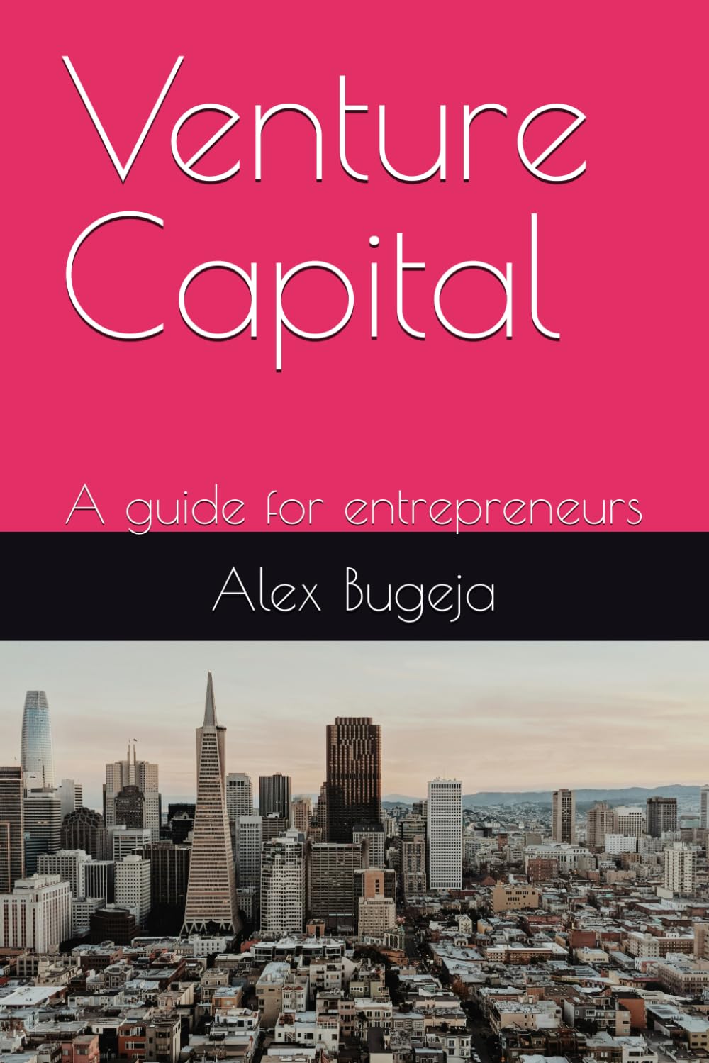 Venture Capital: A guide for entrepreneurs