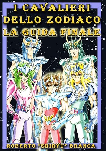 I Cavalieri dello Zodiaco: la guida finale