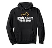 Rubber Duck Debugging Explain It To The Duck Programmer Pullover Hoodie